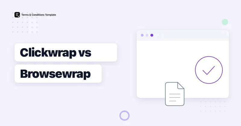 Clickwrap vs Browsewrap: How to Make Your Terms Actually Enforceable