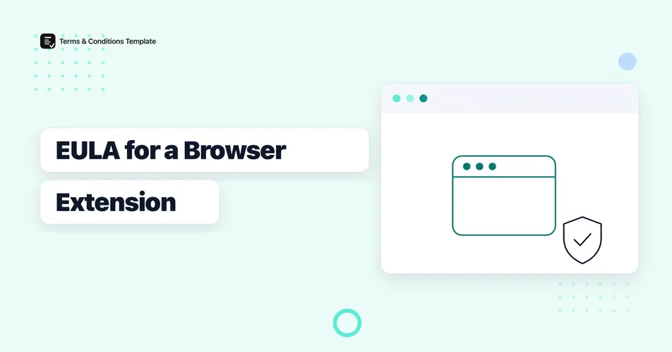 EULA for a Browser Extension or Chrome Add-On