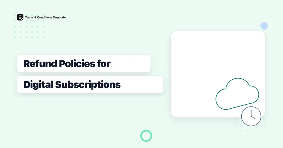 Refund Policy Requirements for Digital Products and Subscriptions